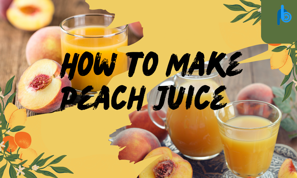 How to Make Peach Juice