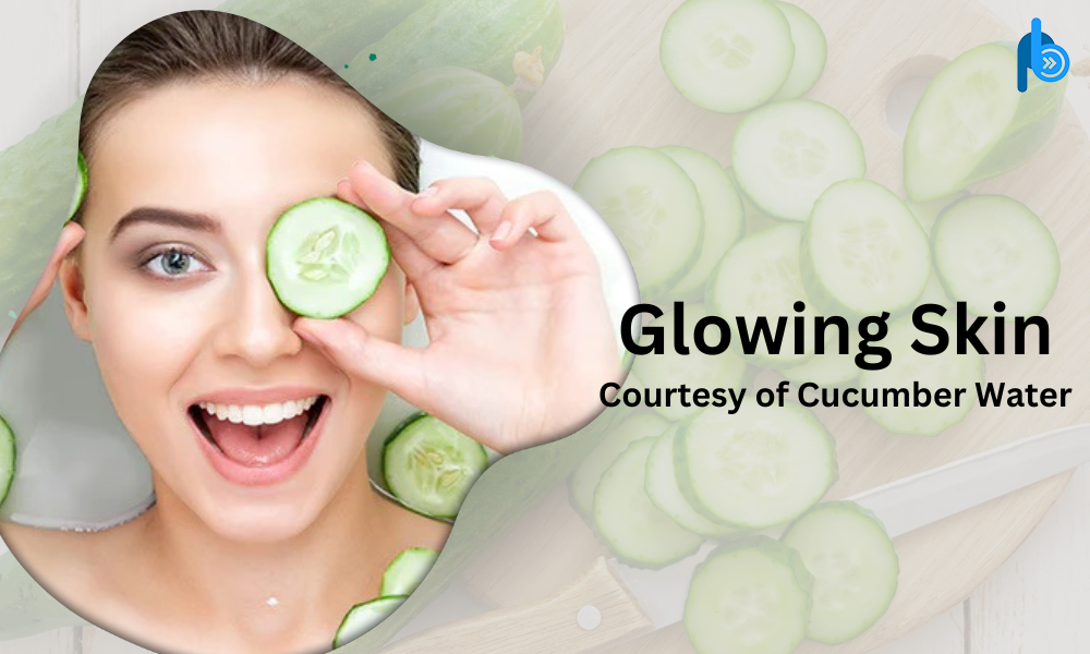 Glowing Skin, Courtesy of Cucumber Water: