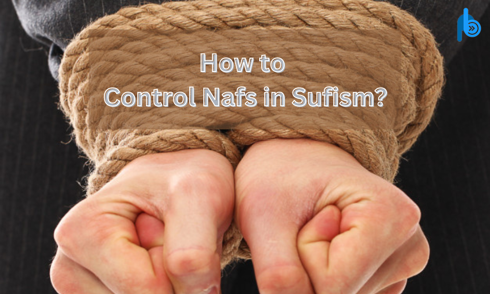 how to control nafs in sufism