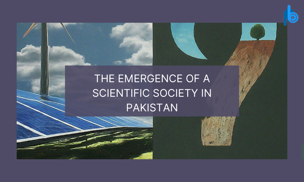 The Emergence of a Scientific Society in Pakistan